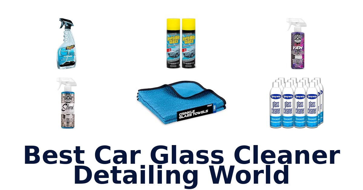 Best Car Glass Cleaner Detailing World