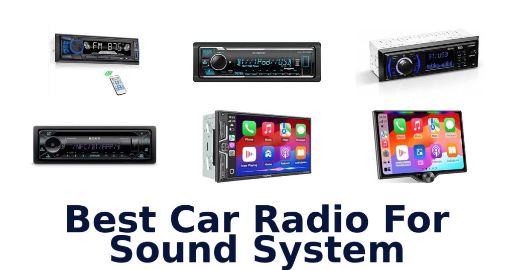 Best Car Radio For Sound System
