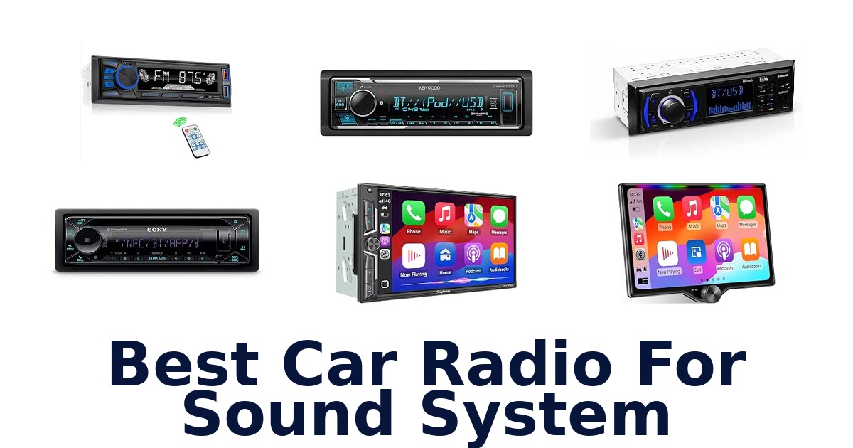 Best Car Radio For Sound System