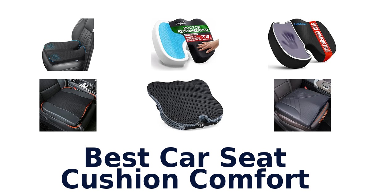 Best Car Seat Cushion Comfort