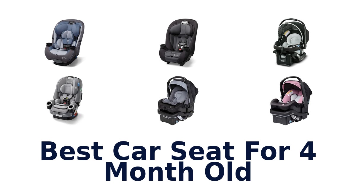 Best Car Seat For 4 Month Old