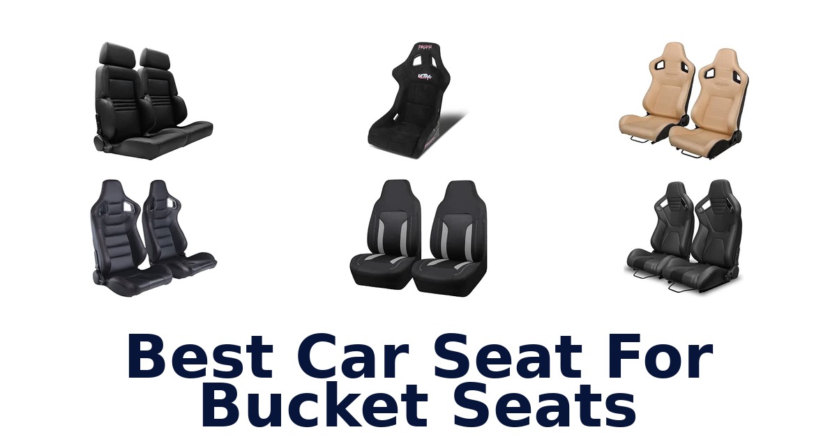 Best Car Seat For Bucket Seats