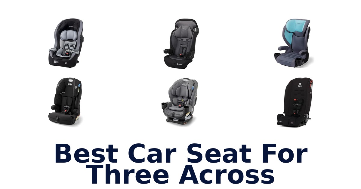 Best Car Seat For Three Across