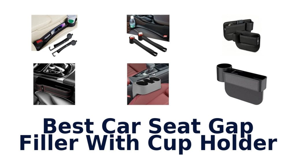 Best Car Seat Gap Filler With Cup Holder