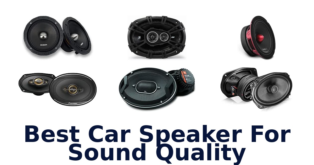 Best Car Speaker For Sound Quality