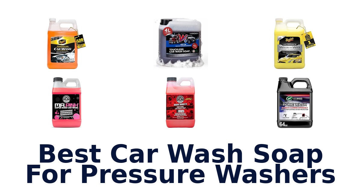 Best Car Wash Soap For Pressure Washers