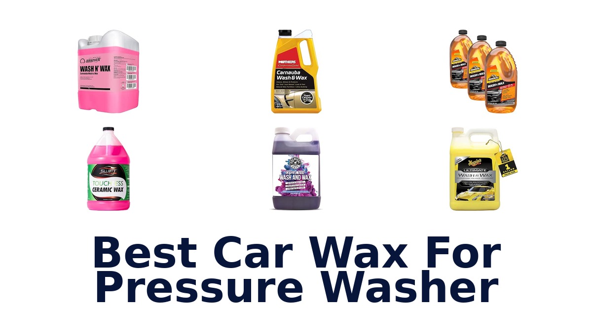 Best Car Wax For Pressure Washer