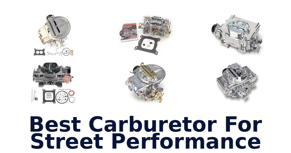 Best Carburetor For Street Performance
