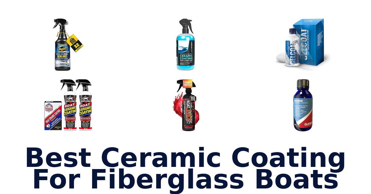 Best Ceramic Coating For Fiberglass Boats