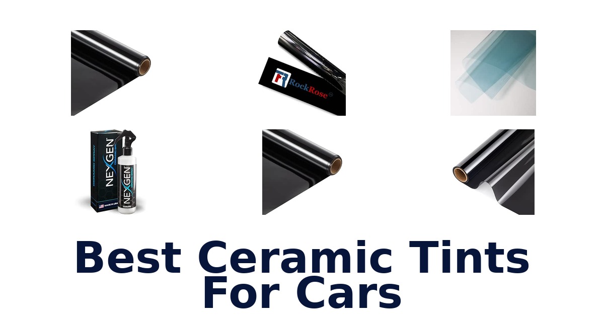 Best Ceramic Tints For Cars