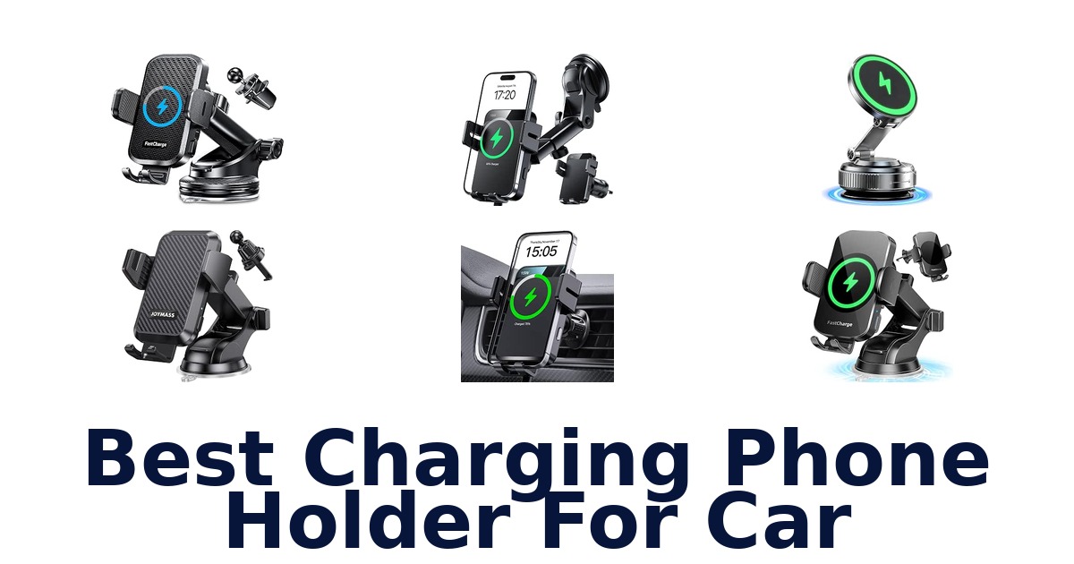 Best Charging Phone Holder For Car