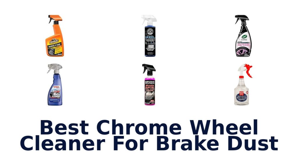 Best Chrome Wheel Cleaner For Brake Dust