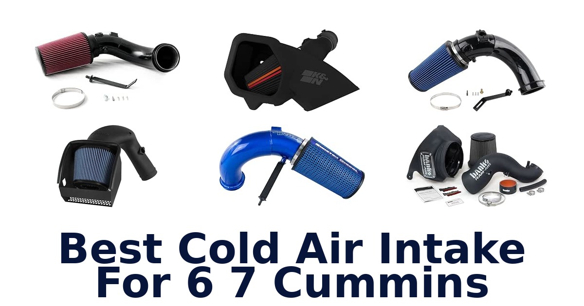 Best Cold Air Intake For 6 7 Cummins