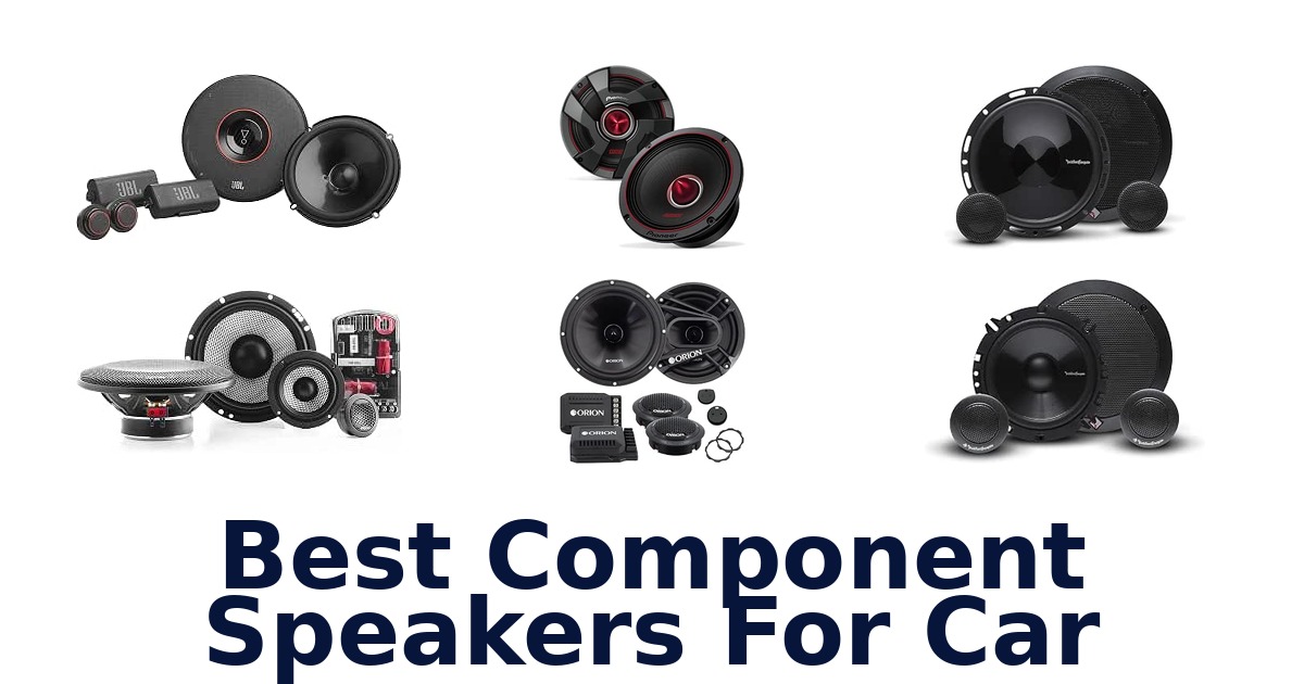 Best Component Speakers For Car