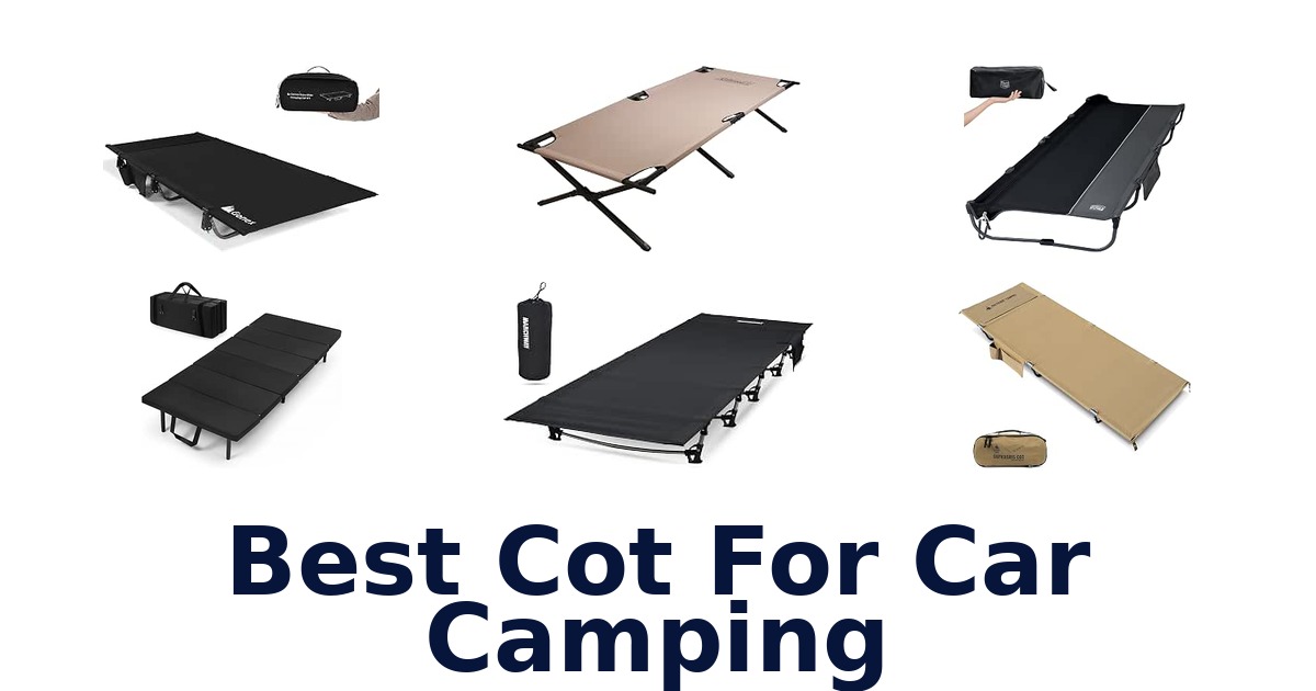 Best Cot For Car Camping