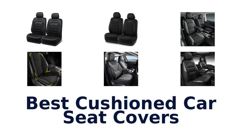 Best Cushioned Car Seat Covers