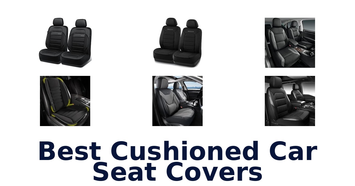Best Cushioned Car Seat Covers
