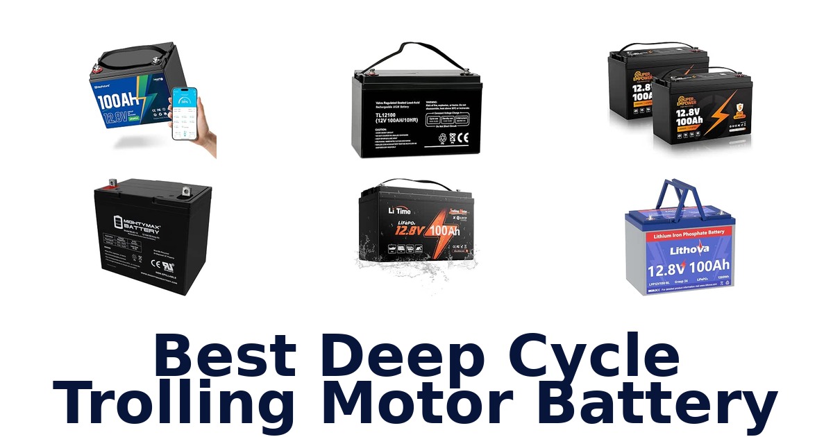 Best Deep Cycle Trolling Motor Battery