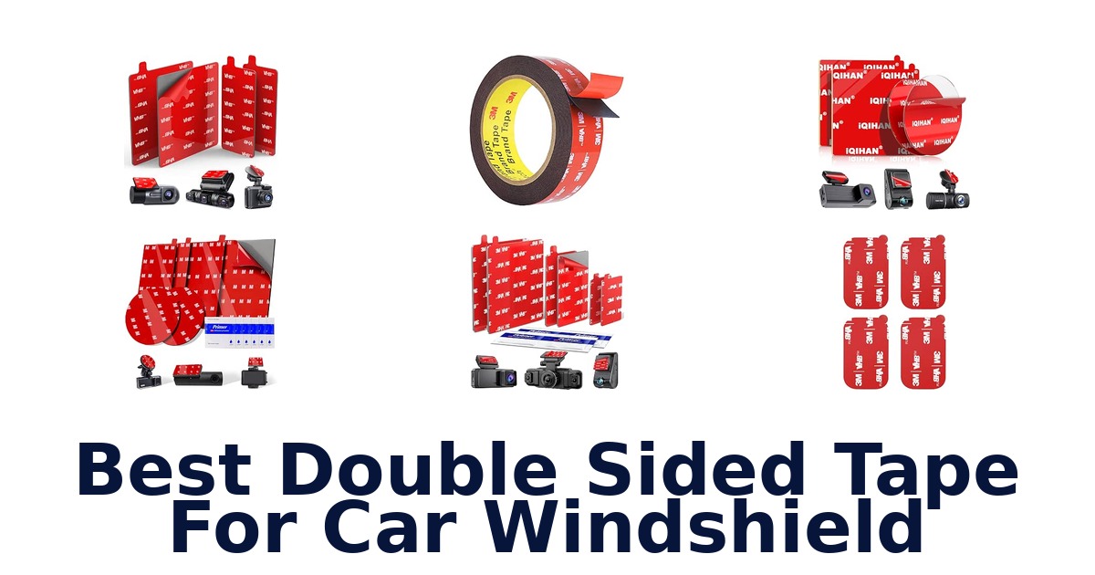 Best Double Sided Tape For Car Windshield