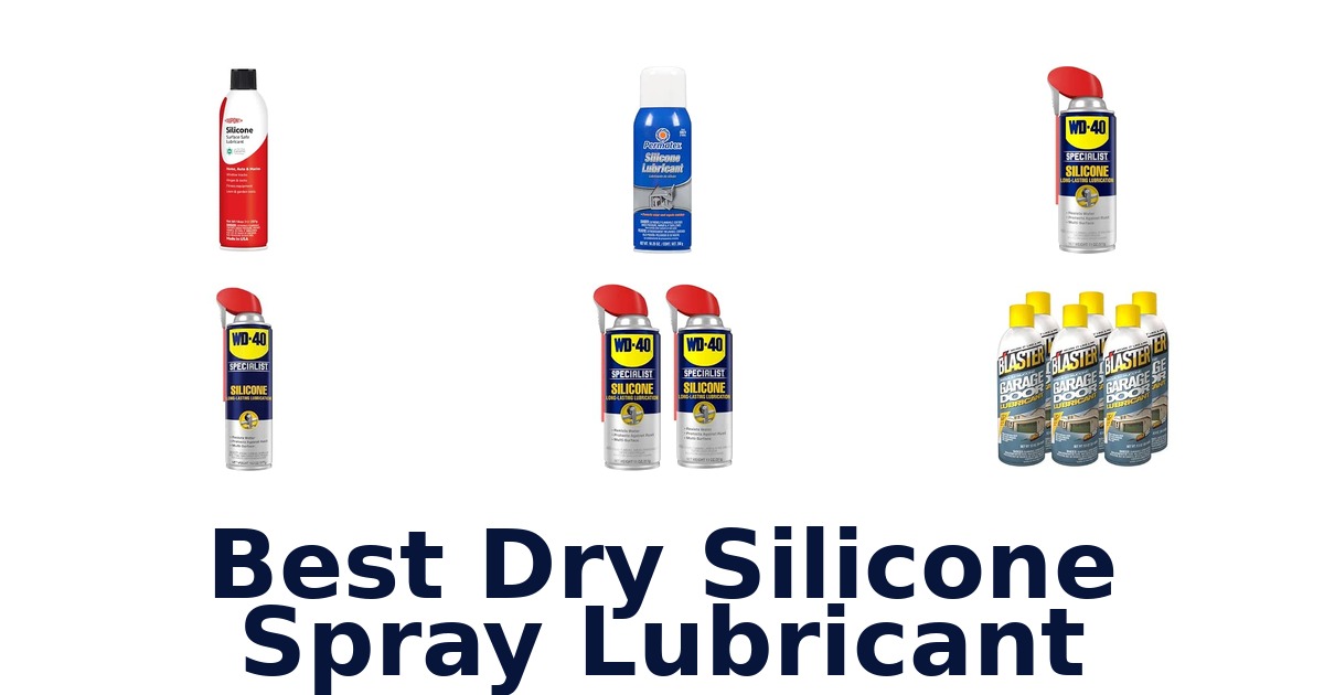 Best Dry Silicone Spray Lubricant