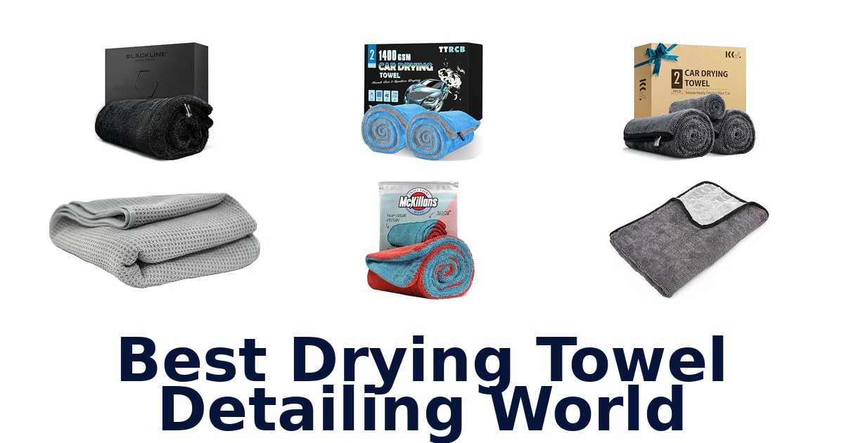 Best Drying Towel Detailing World