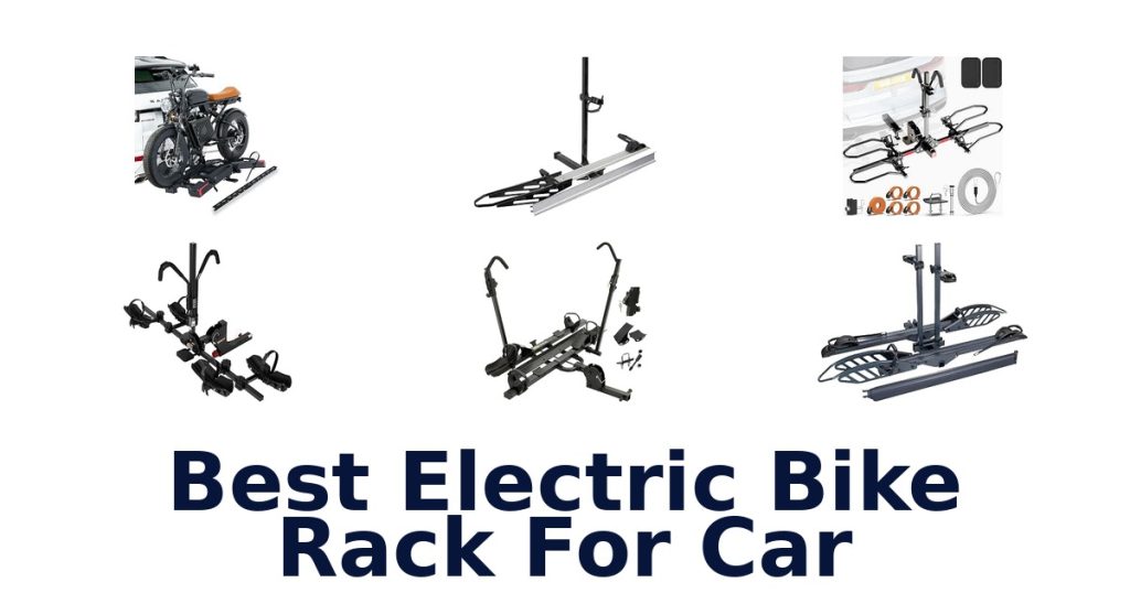 Best Electric Bike Rack For Car