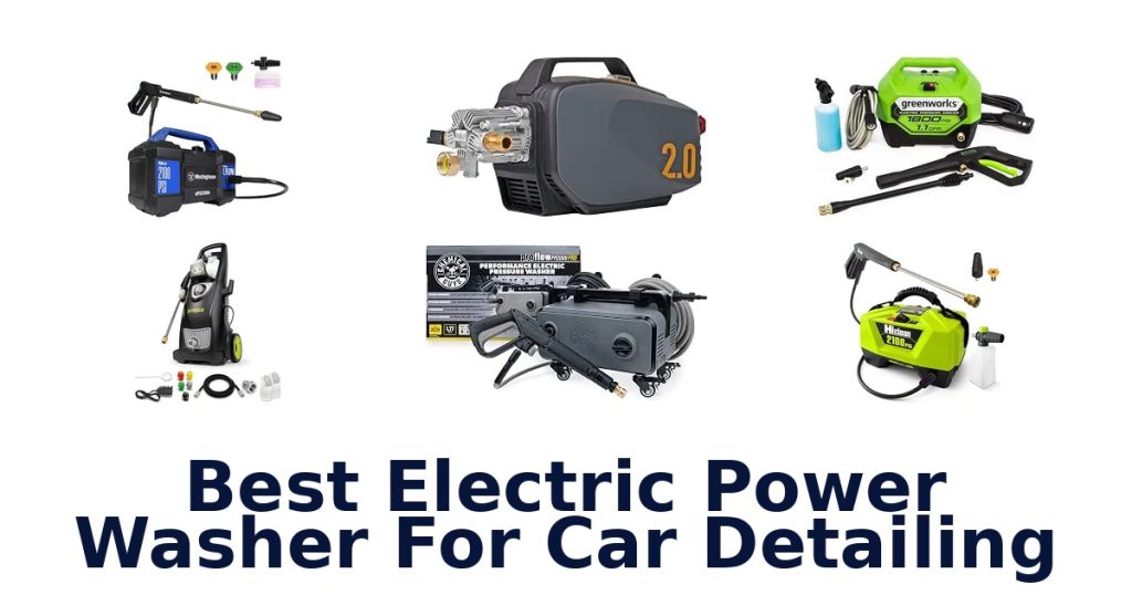 Best Electric Power Washer For Car Detailing