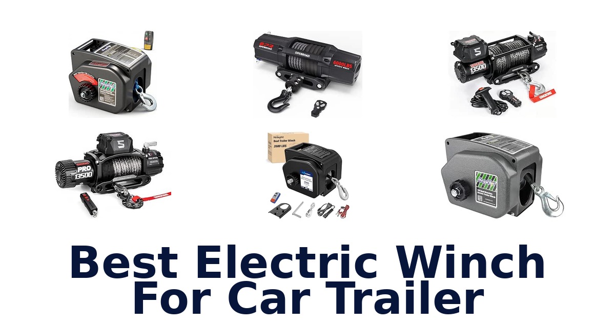 Best Electric Winch For Car Trailer