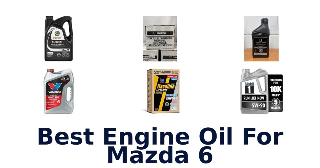 Best Engine Oil For Mazda 6