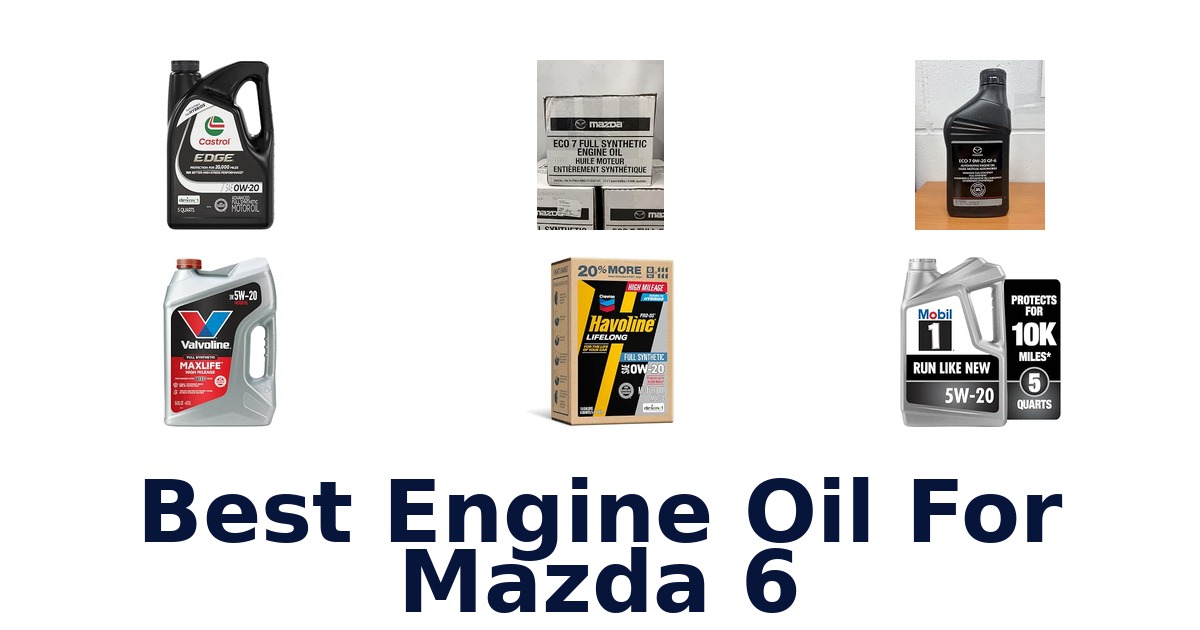 Best Engine Oil For Mazda 6