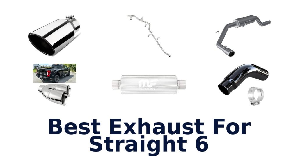Best Exhaust For Straight 6
