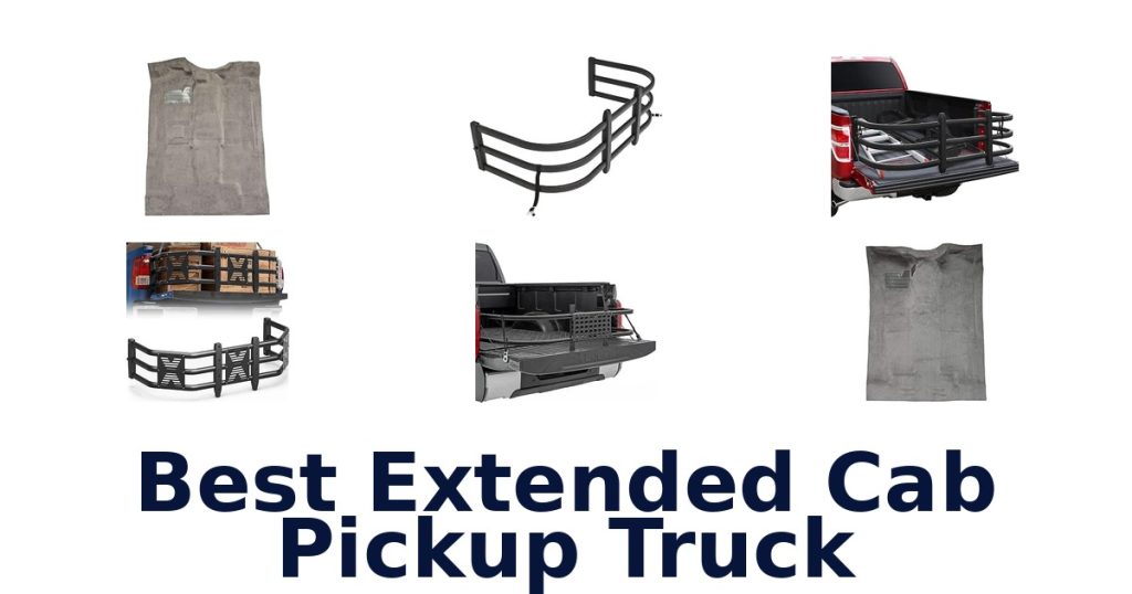 Best Extended Cab Pickup Truck