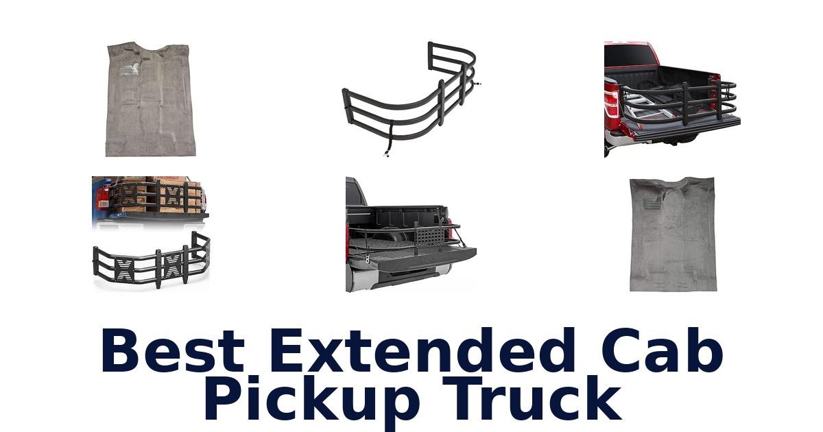 Best Extended Cab Pickup Truck