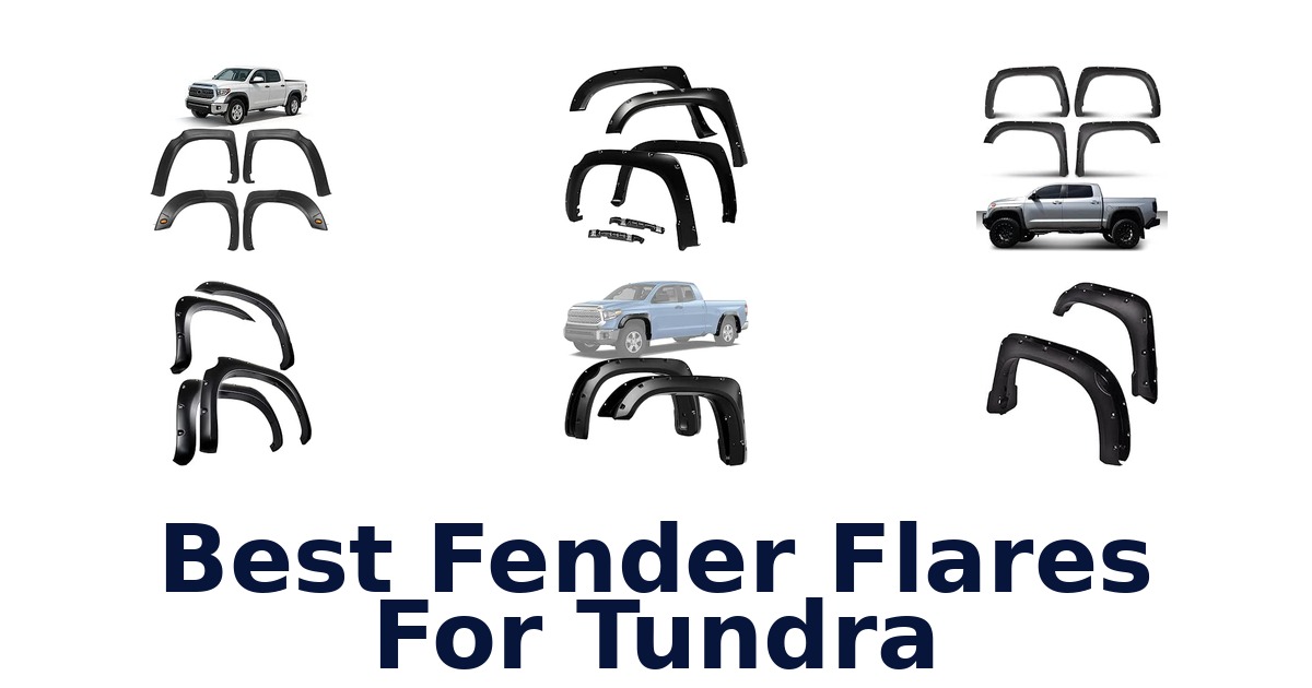 Best Fender Flares For Tundra
