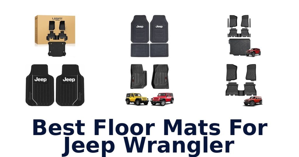 Best Floor Mats For Jeep Wrangler