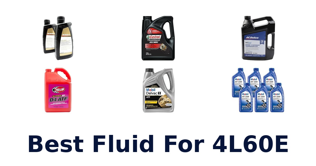 Best Fluid For 4L60E