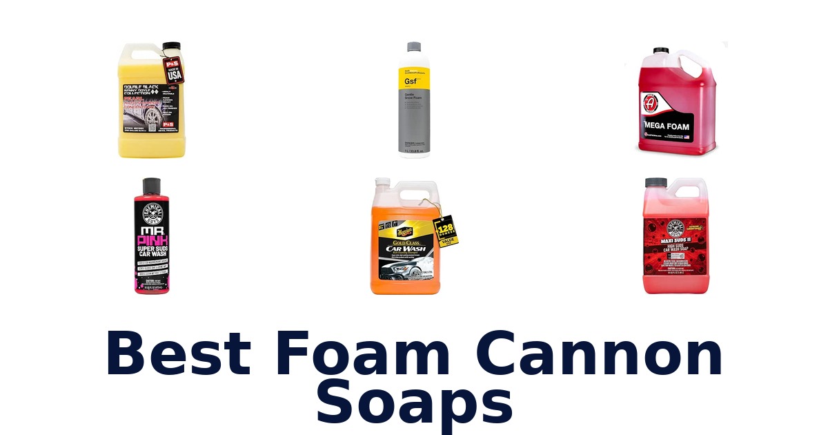 Best Foam Cannon Soaps