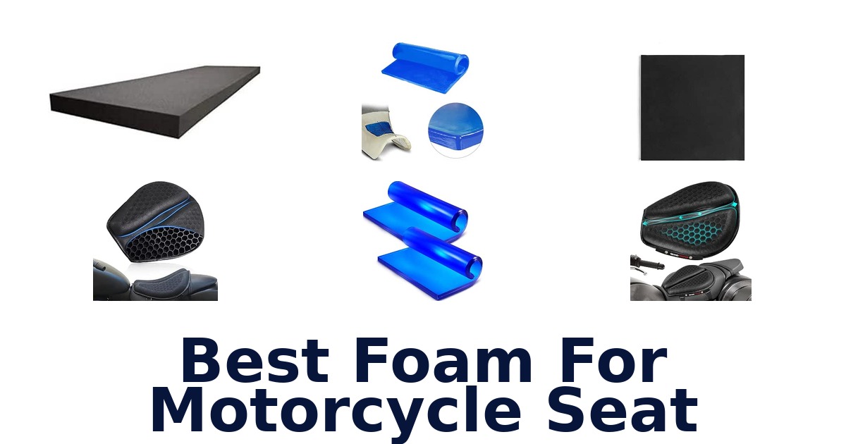 Best Foam For Motorcycle Seat