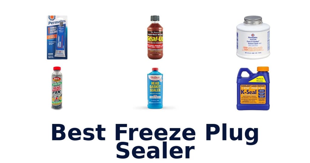 Best Freeze Plug Sealer