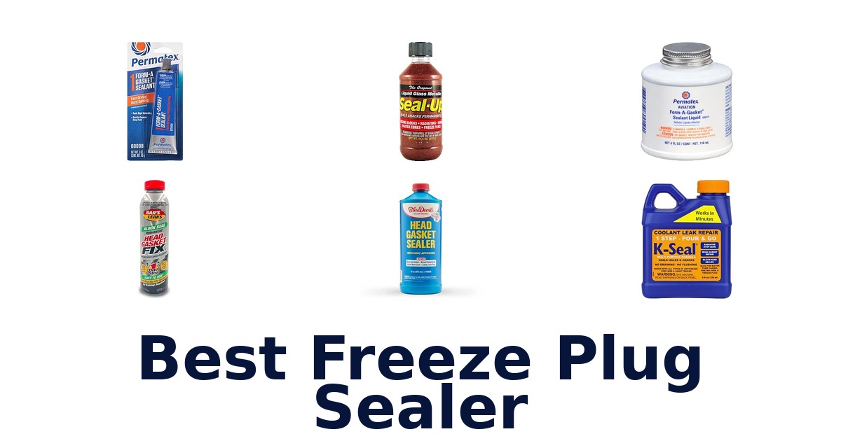 Best Freeze Plug Sealer