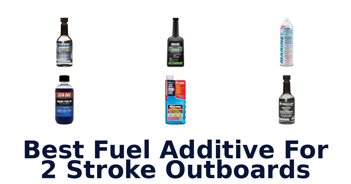 Best Fuel Additive For 2 Stroke Outboards