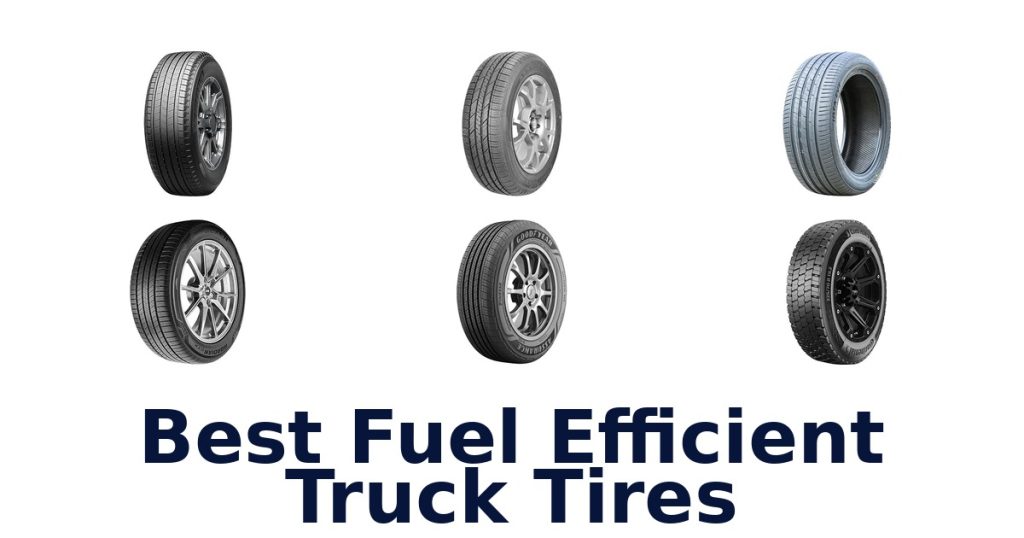 Best Fuel Efficient Truck Tires