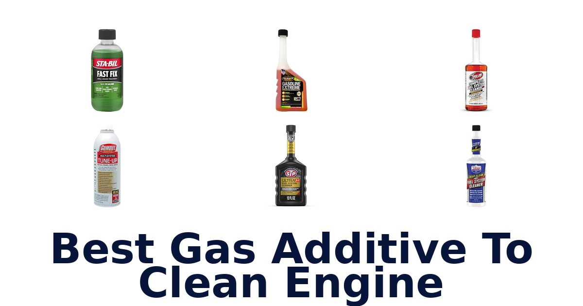 Best Gas Additive To Clean Engine