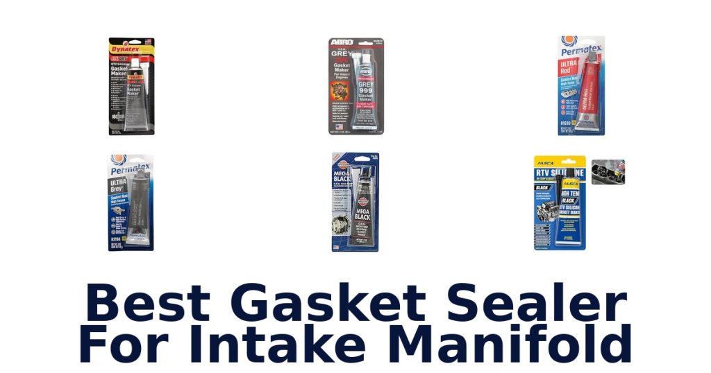 Best Gasket Sealer For Intake Manifold