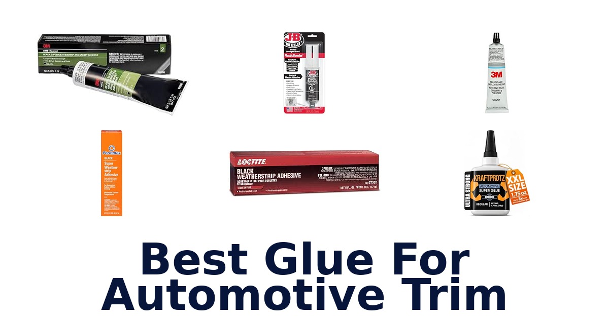 Best Glue For Automotive Trim