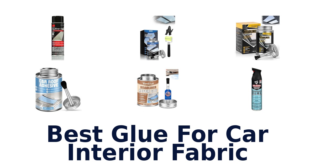 Best Glue For Car Interior Fabric