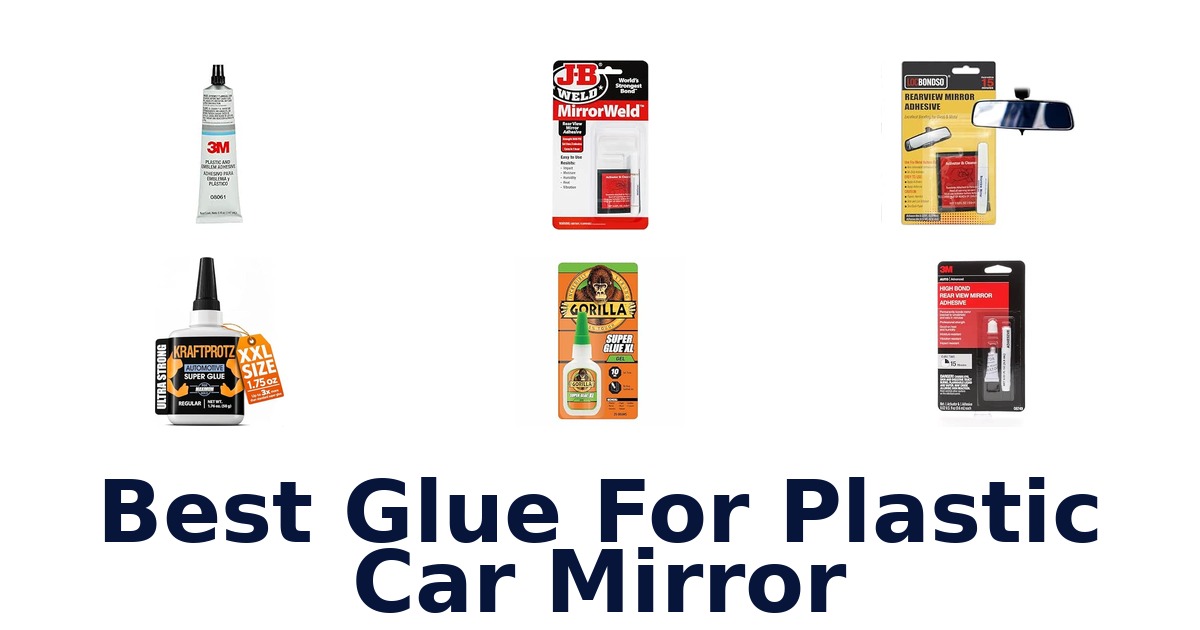 Best Glue For Plastic Car Mirror