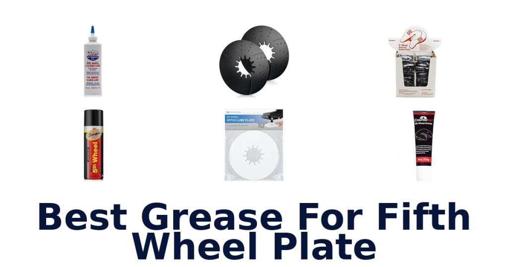 Best Grease For Fifth Wheel Plate