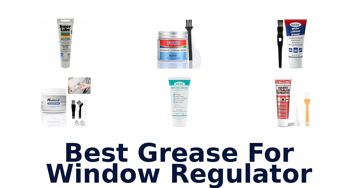 Best Grease For Window Regulator
