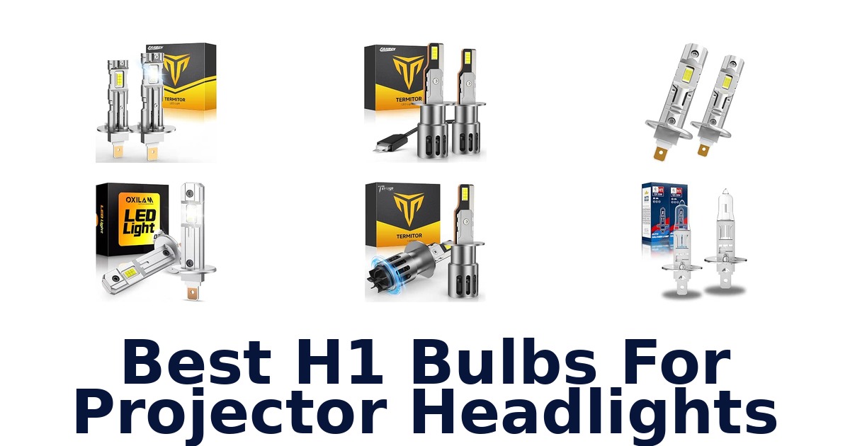 Best H1 Bulbs For Projector Headlights
